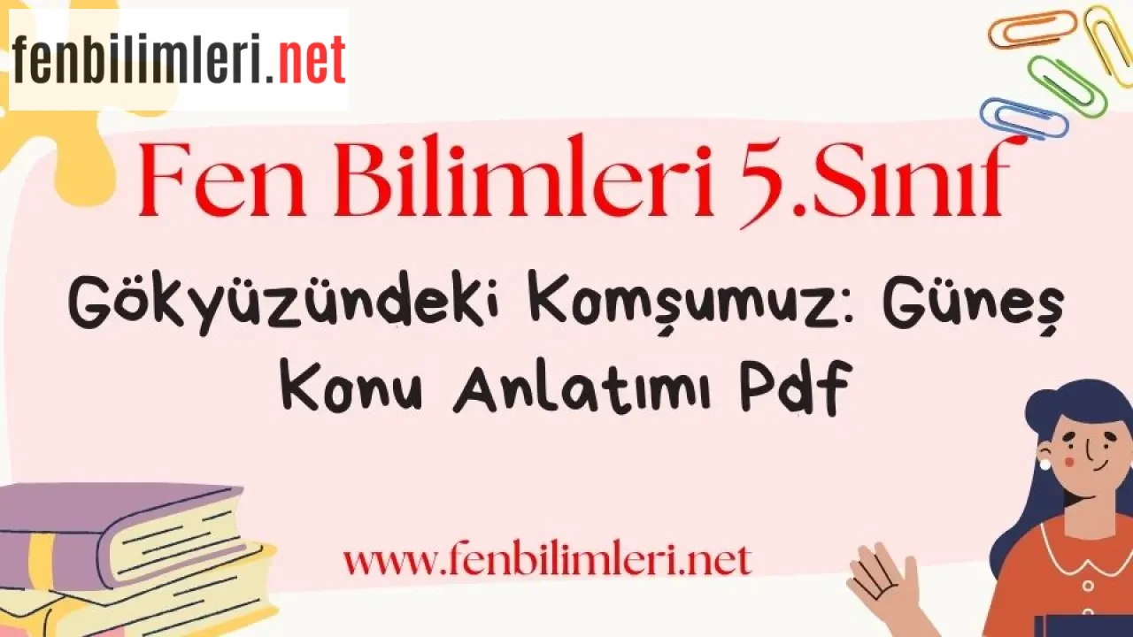 Gökyüzündeki Komşumuz Güneş Konu Anlatımı Pdf