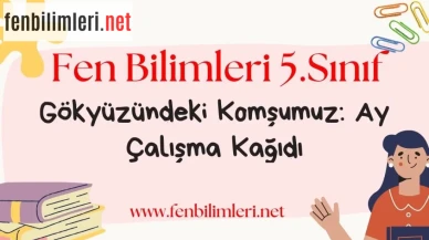 Gökyüzündeki Komşumuz Ay Çalışma Kağıdı Pdf