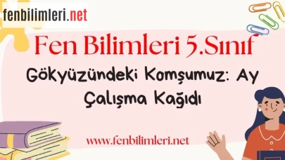 Gökyüzündeki Komşumuz Ay Çalışma Kağıdı Pdf